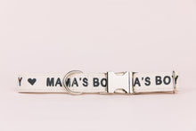 Load image into Gallery viewer, Mama&#39;s Boy &amp; Mama&#39;s Girl Dog Collar